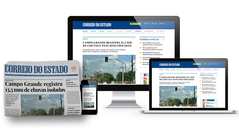 Correio do Estado no jornal impresso, no computador, no tablet e no celular